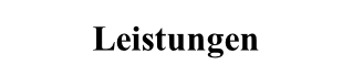 Leistungen
